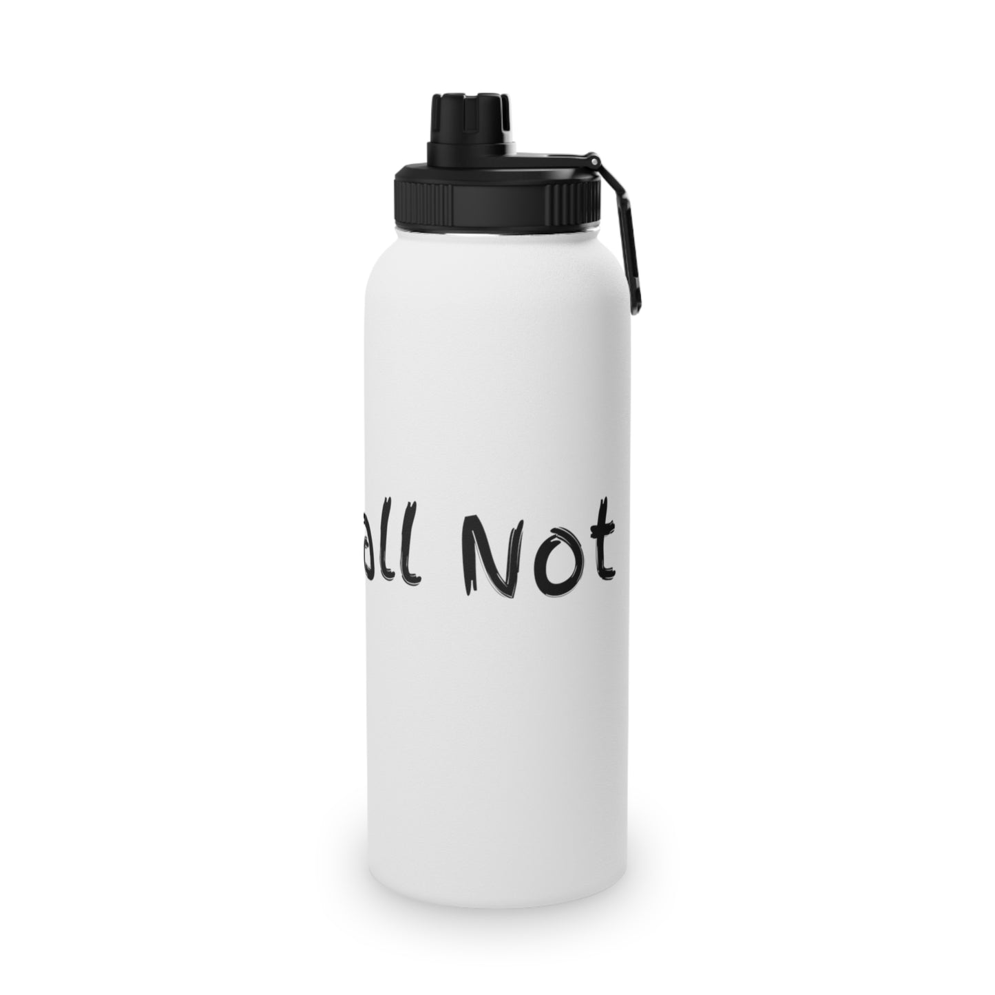 Shall Not - Stainless Steel Water Bottle, Sports Lid