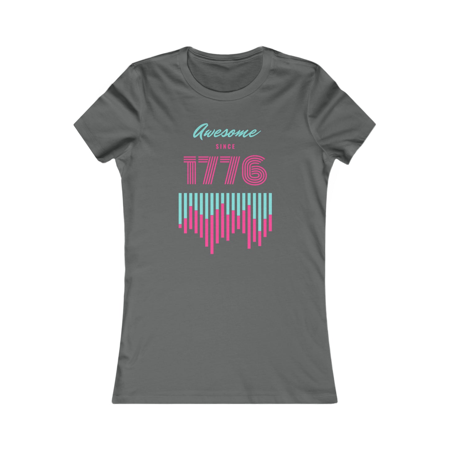Awesome 1776 - Women's Favorite Tee