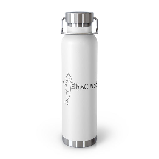 Shall Not - Copper Vacuum Insulated Bottle, 22oz
