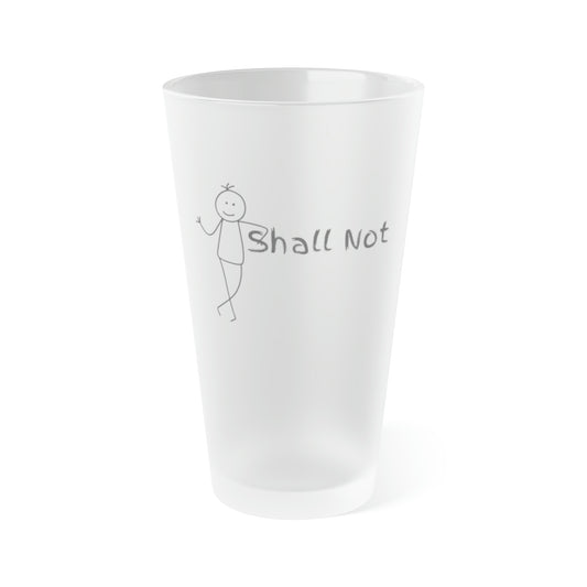 Shall Not - Frosted Pint Glass, 16oz