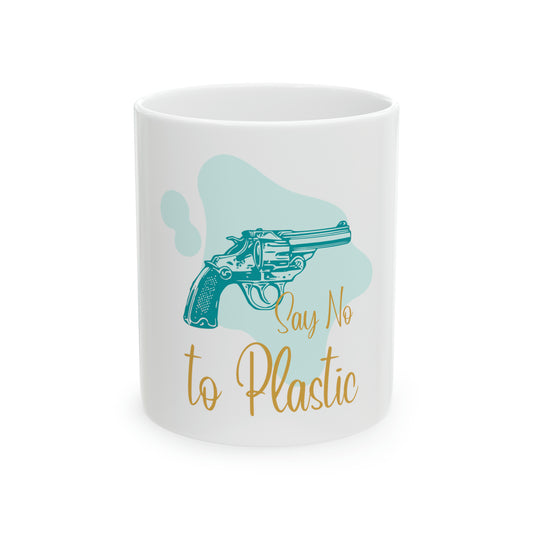 Say No To Plastic - Ceramic Mug, 11oz